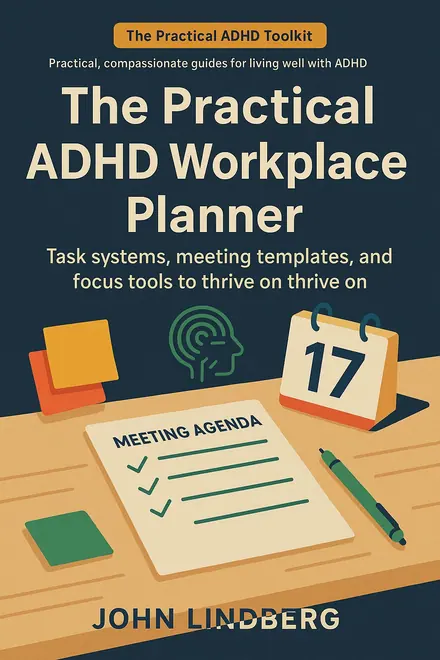 Cover of The Practical ADHD Workplace Planner by John Lindberg